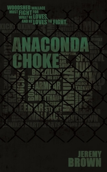 Anaconda Choke - Book #3 of the Woodshed Wallace Series