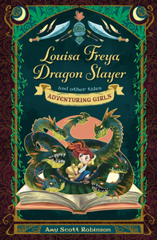 Paperback Louisa Freya, Dragon Slayer: And Other Tales Book