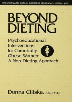 Paperback Beyond Dieting: Psychoeducational Interventions For Chronically Obese Women Book