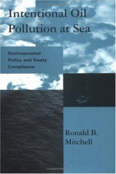 Hardcover Intentional Oil Pollution at Sea: Environmental Policy and Treaty Compliance Book