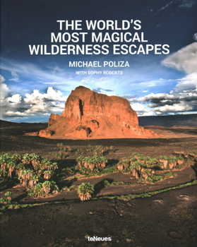 The World's Most Magical Wilderness Escapes