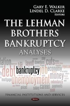 Hardcover The Lehman Brothers Bankruptcy: Analyses (Financial Institutions and Services: Banking and Banking Developments) Book