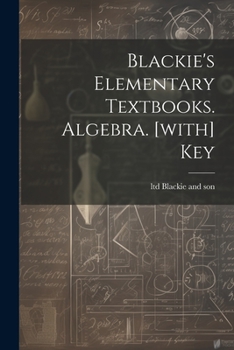 Paperback Blackie's Elementary Textbooks. Algebra. [with] Key Book