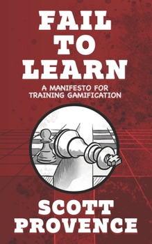 Paperback Fail to Learn: A Manifesto for Training Gamification Book