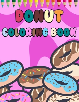 Paperback Donuts Coloring Book: Donut Coloring Book for Kids Adults Favors Ideas Book