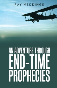 Paperback An Adventure Through End-Time Prophecies Book