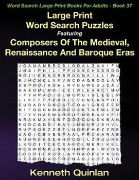 Large Print Word Search Puzzles Featuring Composers Of The Medieval, Renaissance And Baroque Eras