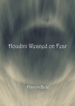 Paperback Houdini Weaned on Fear - poems Book