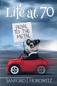 Paperback Life at 70: Pedal to the Metal Book