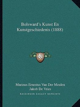 Paperback Bolsward's Kunst En Kunstgeschiedenis (1888) [Dutch] Book
