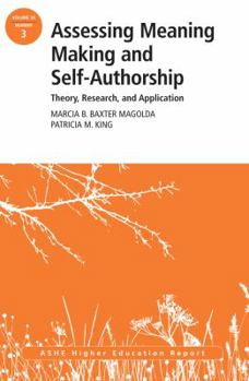 Paperback Assessing Meaning Making and Self-Authorship: Theory, Research, and Application: Ashe Higher Education Report 38:3 Book
