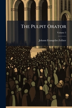 The Pulpit Orator: Containing, For Each Sunday Of The Year, Seven Elaborate Skeleton Sermons, Volume 5...