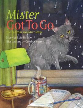 Paperback Mister Got to Go: The Cat That Wouldn't Leave Book