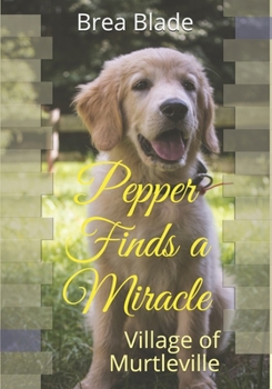 Paperback Pepper Finds a Miracle: Village of Murtleville Book