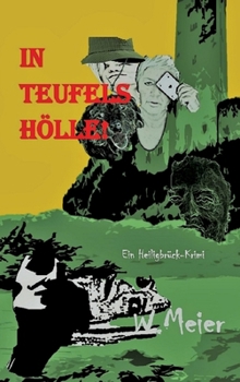 In Teufels Hölle! Gegenwartskrimi in Zeiten von Corona.: Ein Heiligbrück-Krimi (German Edition)