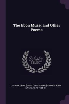The Ebon Muse: And Other Poems...