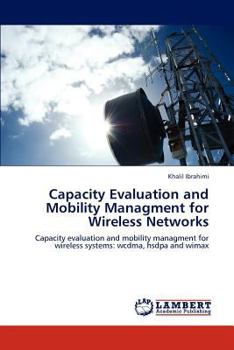 Paperback Capacity Evaluation and Mobility Managment for Wireless Networks Book