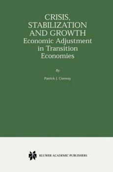 Paperback Crisis, Stabilization and Growth: Economic Adjustment in Transition Economies Book