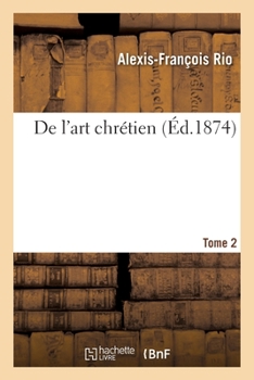 Paperback de l'Art Chrétien. Tome 2 [French] Book