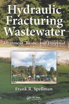 Hardcover Hydraulic Fracturing Wastewater: Treatment, Reuse, and Disposal Book