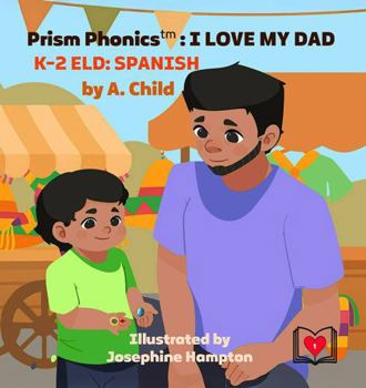 Paperback PRISM PHONICS: I LOVE MY DAD: K-2 ELD: SPANISH Book