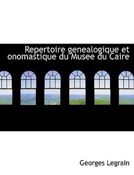 Paperback Repertoire Genealogique Et Onomastique Du Musee Du Caire [French] Book