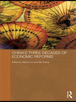 China's Three Decades of Economic Reforms - Book  of the Routledge Studies on the Chinese Economy