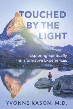 Paperback Touched by the Light: Exploring Spiritually Transformative Experiences Book