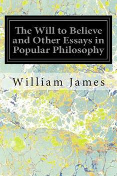 Paperback The Will to Believe and Other Essays in Popular Philosophy Book