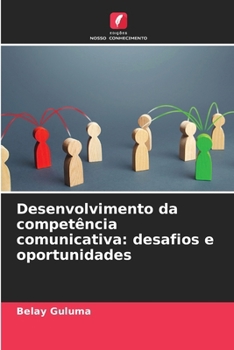 Paperback Desenvolvimento da competência comunicativa: desafios e oportunidades [Portuguese] Book
