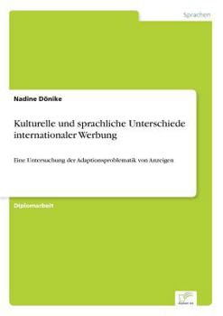 Paperback Kulturelle und sprachliche Unterschiede internationaler Werbung: Eine Untersuchung der Adaptionsproblematik von Anzeigen [German] Book