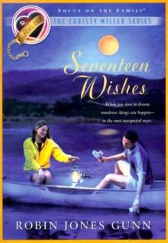 Seventeen Wishes (The Christy Miller Series, Book 9) - Book #9 of the Christy Miller