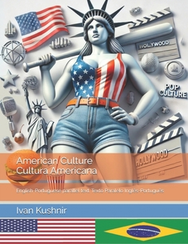 American Culture. Cultura Americana: English-Portuguese parallel text. Texto Paralelo Inglês-Português (Portuguese Edition)
