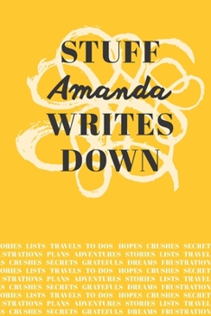 Paperback Stuff Amanda Writes Down: Personalized Journal / Notebook (6 x 9 inch) with 110 wide ruled pages inside [Mustard Yellow] Book