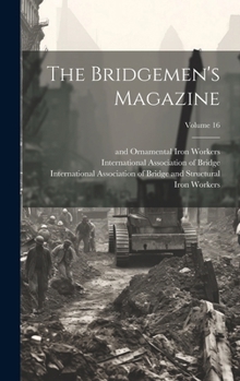 Hardcover The Bridgemen's Magazine; Volume 16 Book