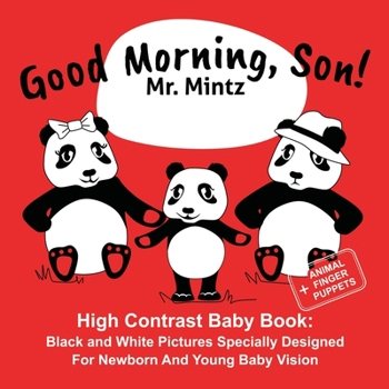 Paperback Good Morning, Son!: High Contrast Baby Book: Black and White Pictures Specially Designed For Newborn And Young Baby Vision Book