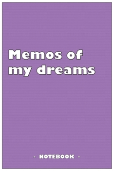 Paperback Memos of my dreams - To draw and note down your dreams memories, emotions and interpretations: 6"x9" notebook with 110 blank lined pages Book
