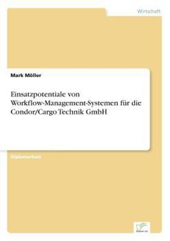 Paperback Einsatzpotentiale von Workflow-Management-Systemen für die Condor/Cargo Technik GmbH [German] Book