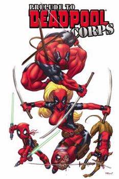 Deadpool Corps: Prelude - Book  of the Deadpool Corps (Collected Editions)