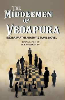 Paperback The Middlemen of Vedapura: Indira Parthsarathy's Tamil Novel Book