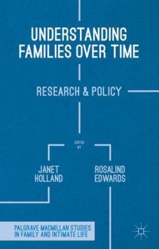 Hardcover Understanding Families Over Time: Research and Policy Book