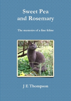 Paperback Sweet Pea and Rosemary - The memoirs of a fine feline Book