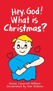 Hardcover Hey, God! What Is Christmas? Book