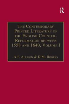 The Contemporary Printed Literature of the English Counter-Reformation Between 1558 and 1640: Volume I: Works in Languages Other Than English