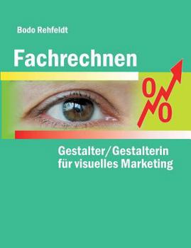 Paperback Fachrechnen für Gestalter/Gestalterin für visuelles Marketing [German] Book