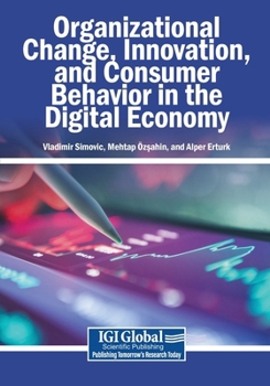Paperback Organizational Change, Innovation, and Consumer Behavior in the Digital Economy Book