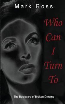 Paperback Who Can I Turn To: The Boulevard of Broken Dreams Book