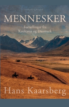 Mennesker. Fort?llinger fra Kaukasus og Danmark