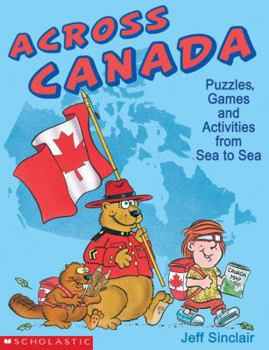 Paperback Across Canada: Puzzles, Games and Activities from Sea to Sea Book