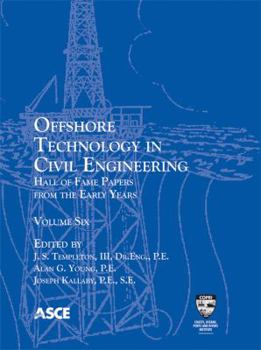 Offshore Technology in Civil Engineering: Hall of Fame Papers from the Early Years, volume 6